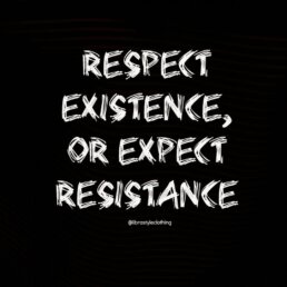 Respect Existence, or Expect Resistance Instagram post - June 3, 2020